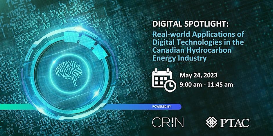 Cover Image for PTAC/CRIN: Digital Spotlight - Real-world Applications of Digital Technologies in the Canadian Hydrocarbon Energy Industry